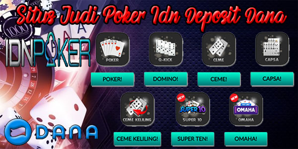 Situs Resmi Judi Poker Ind Terbaik dan Terpercaya 2023 Deposit Via Dana