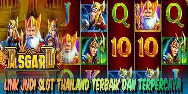 Link Judi Slot Thailand Terbaik Resmi Terpercaya Gampang Menang Asgard