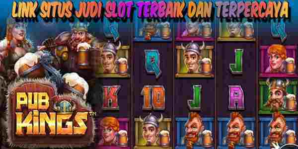 Link Situs Judi Slot Terbaik dan Terpercaya Mudah Menang Pub Kings