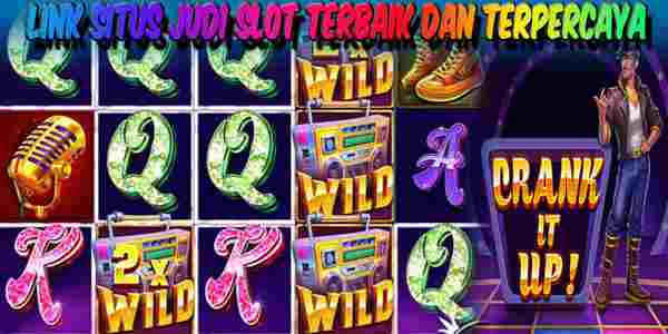Link Situs Judi Slot Terbaik dan Terpercaya Menang Maxwin Crank It Up