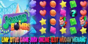 Situs Game Judi Online Slot Resmi Terpercaya Mudah Menang Joker Bombs