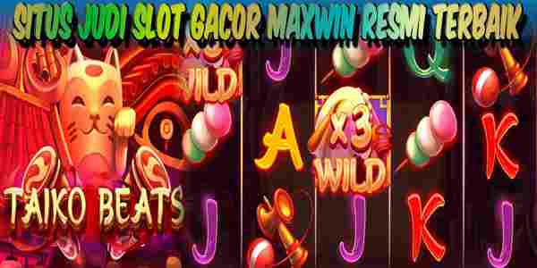 Situs Judi Online Slot Gacor Maxwin Hari Ini Mudah Menang Taiko Beats